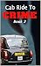 Cab Ride To Crime Book 2