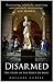 Disarmed: The Story of the ...