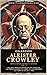 Colección ALEISTER CROWLEY Obras Actualizadas en Español (VOL. I): Incluye Traducciones Actualizadas de Las Obras Magick, El Libro De Las Mentiras, El Libro De La Ley (Spanish Edition)