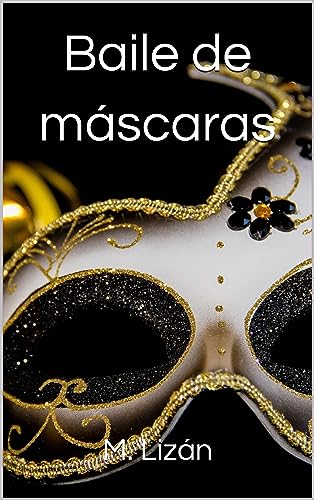 Baile de máscaras (Spanish Edition)