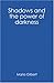 Shadows and the Power of Darkness by Maria Gilbert