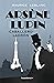 Arsène Lupin - Caballero ladrón (Spanish Edition)
