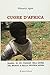 Cuore d'Africa. Diario di un viaggio nell'anima del mondo e n... by Manuela Agate