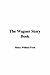The Wagner Story Book