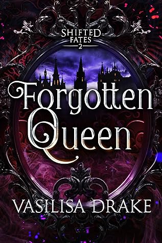 Forgotten Queen (Shifted Fates, #2)