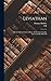 Leviathan: Or the Matter, Forme & Power of a Commonwealth, Ecclesiasticall and Civill