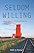 Seldom Willing: A novel of ...