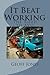 It Beat Working: The Road t...
