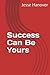 Success Can Be Yours by Jesse Hanover