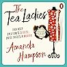 The Tea Ladies by Amanda  Hampson
