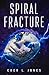 Spiral Fracture: A Dystopia...