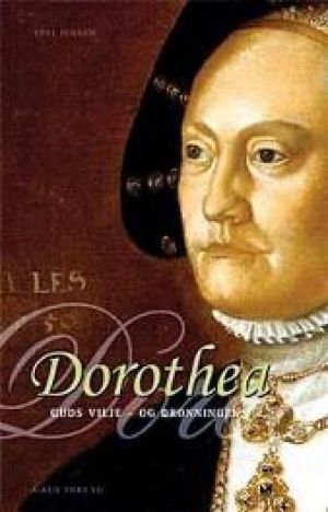Dorothea: Guds vilje - og dronningens