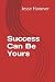 Success Can Be Yours by Jesse Hanover