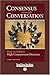 Consensus Through Conversation by Larry Dressler