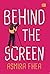 Behind The Screen
