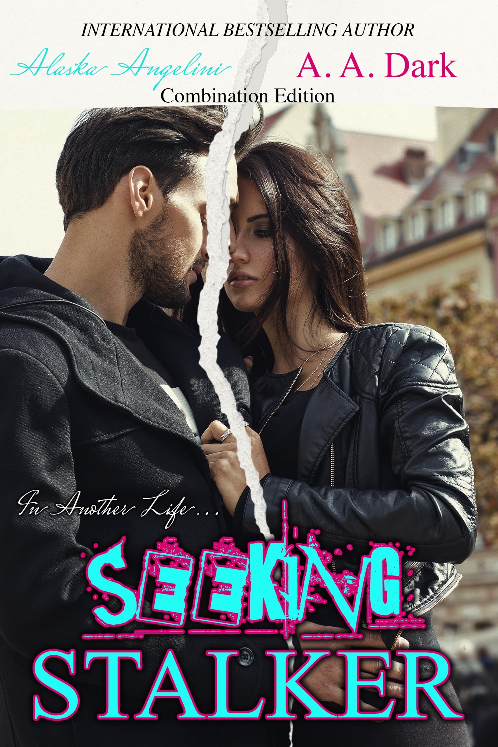 Seeking Stalker: Combination Edition (In Another Life... Book 3)