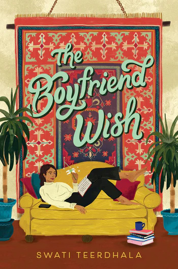 The Boyfriend Wish: A Sweet and Flirty YA Romance with South Indian American Enemies to Lovers