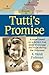 Tutti's Promise: A Novel Ba...