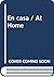En casa / At Home
