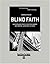 Blind Faith: Our Misplaced ...