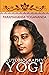 Autobiography of Yogi by Paramahansa Yogananda: A Spiritual Journey and Exploration of Yogic Wisdom