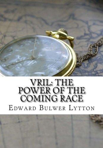 Vril: The Power Of The Coming Race