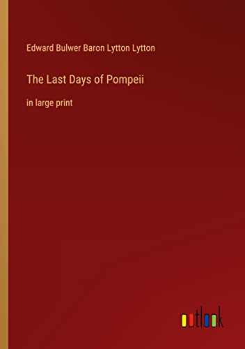 The Last Days of Pompeii: in large print