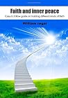 Faith and inner peace: Easy to follow guide on building different kinds of faith
