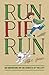 Run, Pip, Run