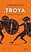 Troya (En Büyük Hikâyemiz Yunan Mitleri #3)