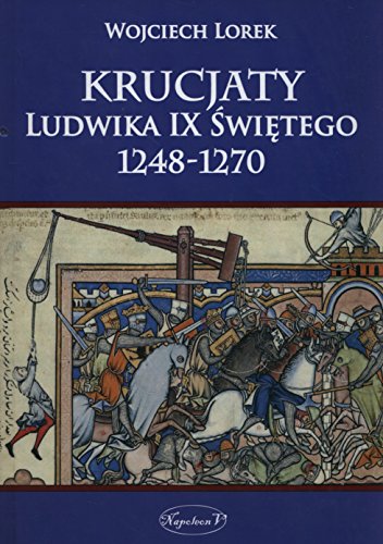 Krucjaty Ludwika IX Swietego 12481270 (Hardcover)