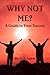 Why Not Me?: Your Guide to Success