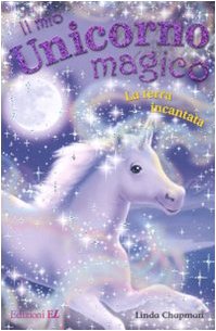 La terra incantata. Il mio unicorno magico vol. 13 (Perfect Paperback)