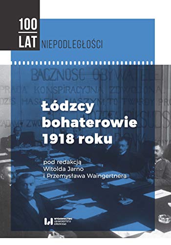 Lodzcy bohaterowie 1918 roku (Hardcover)