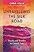 Unravelling the Silk Road by Chris Aslan