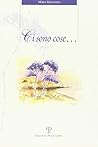 Ci sono cose by Miria. Magnolfi