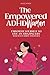 The Empowered ADHD Woman: Empower Yourself To Live An Amazing Life With Seven Simple Strategies