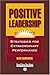 Positive Leadership: Strate...