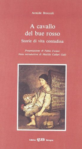 A cavallo del bue rosso: Storie di vita contadina (Italian Edition)