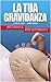 La tua gravidanza settimana per settimana by Judith Schuler