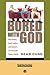 Bored With God: How Parents...