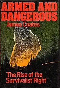 Armed and Dangerous: The Rise of the Survivalist Right (Paperback)