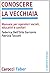 Conoscere la vecchiaia. Manuale per operatori sociali, educativi e sanitari