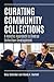 Curating Community Collections: A Holistic Approach to Diverse Collection Development