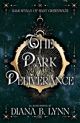The Dark Deliverance : A Young Adult Vampire & Witch Paranormal Romance & Urban Fantasy Trilogy (Immortals of East Greenwich Book 3)