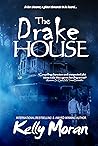 The Drake House by Kelly Moran