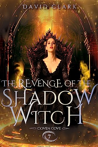 The Revenge of the Shadow Witch (Coven Cove Book 7)