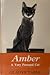 Amber, A Very Personal Cat by Gladys Taber Amber, A Very Personal Cat by Gladys Taber