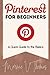 Pinterest for Beginners: A Quick Guide to the Basics