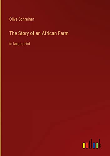 The Story of an African Farm: in large print
